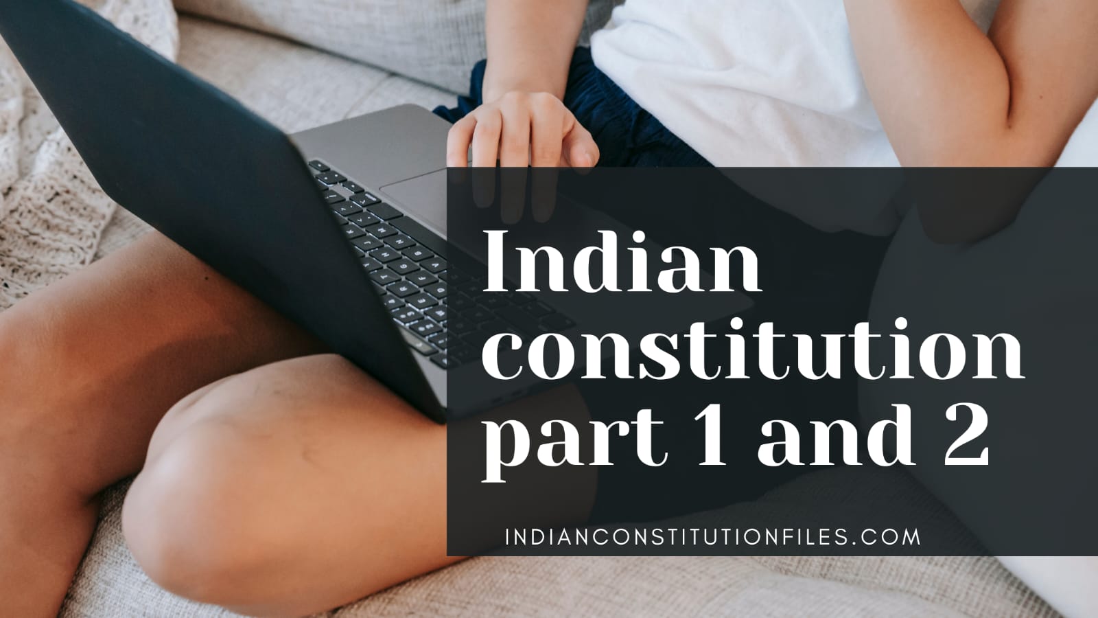 Indian constitution part 1 & 2 .